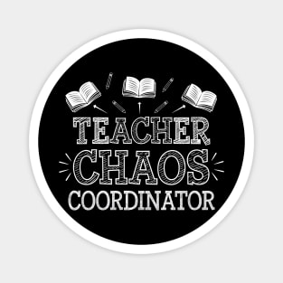 Teacher Chaos Coordinator – Funny Teacher Magnet